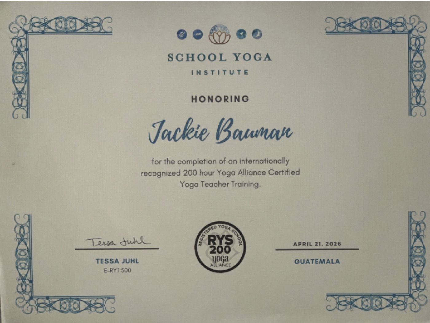 Certificate from School Yoga Institute honoring Jackie Bauman for completing an internationally recognized 200-hour Yoga Alliance Certified Yoga Teacher Training, Guatemala, April 21, 2026